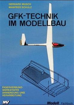 ISBN 9783788321079: GfK-Technik im Modellbau - Faserverbundwerkstoffe. Anwendung und Verarbeitung