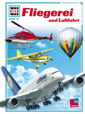 gebrauchtes Buch – Braunburg, Rudolf (Mitwirkender) und Manfred Güther – Fliegerei und Luftfahrt. von Rudolf Braunburg. Ill. von Manfred Güther ... / Was ist was ; Bd. 10