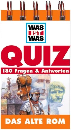 ISBN 9783788607661: Das alte Rom: Quiz - 180 Fragen & Antworten  (= Was ist was)