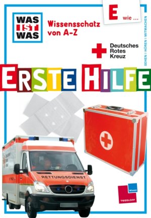 ISBN 9783788618469: Was ist was Wissensschatz von A-Z: E wie ... Erste Hilfe