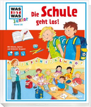 ISBN 9783788619589: WAS IST WAS Junior Band 25. Die Schule geht los - Spielend in die erste Klasse!