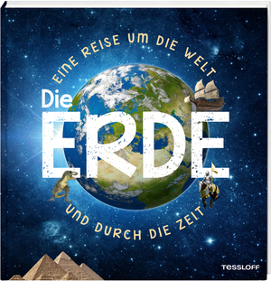 ISBN 9783788622435: Die Erde - Eine Reise um die Welt und durch die Zeit