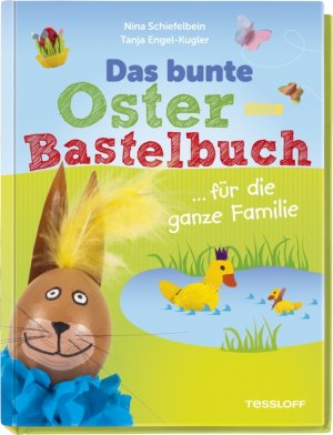 ISBN 9783788637620: Das bunte Oster-Bastelbuch - für die ganze Familie