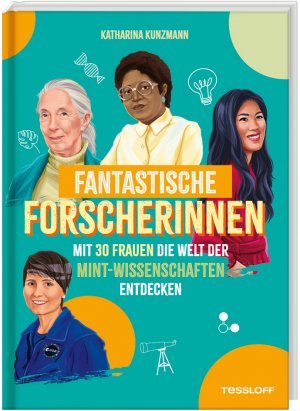 ISBN 9783788646301: Fantastische Forscherinnen. Mit 30 Frauen die Welt der MINT-Wissenschaften entdecken