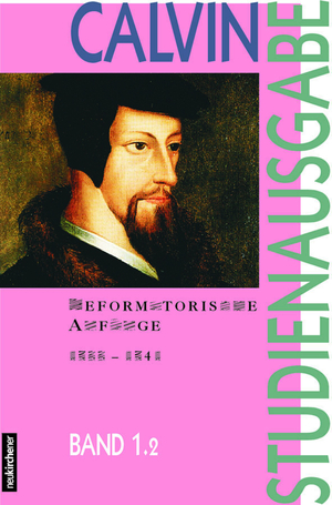 gebrauchtes Buch – Busch, Eberhard  – Calvin-Studienausgabe Band 1: Reformatorische Anfänge 1533-1541 - Teilband 1/2