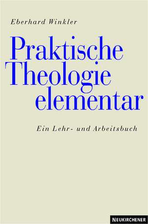 ISBN 9783788715977: Praktische Theologie elementar – Ein Lehr- und Arbeitsbuch