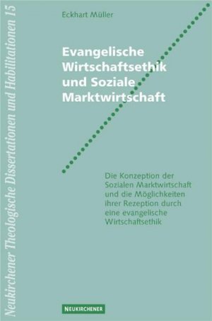 ISBN 9783788716455: Evangelische Wirtschaftsethik und Soziale Marktwirtschaft. Die Konzeption der sozialen Marktwirtschaft und die Möglichkeiten ihrer Rezeption durch eine evangelische Wirtschaftsethik