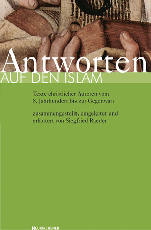 ISBN 9783788720902: Antworten auf den Islam - Texte christlicher Autoren vom 8. Jahrhundert bis zur Gegenwart