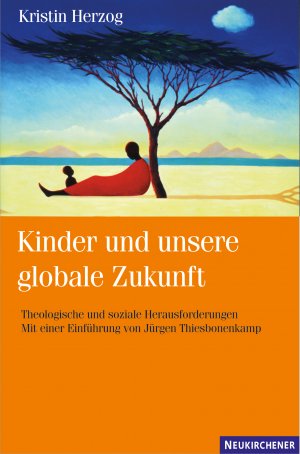 ISBN 9783788722159: Kinder und unsere globale Zukunft - Theologische und soziale Herausforderungen.