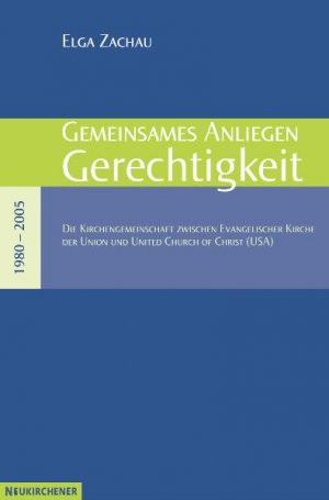 ISBN 9783788722951: Gemeinsames Anliegen Gerechtigkeit – Die Kirchengemeinschaft zwischen Evangelischer Kirche der Union und United Church of Christ (USA) 1980-2005