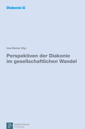 ISBN 9783788725174: Perspektiven der Diakonie im gesellschaftlichen Wandel: Eine Expertise im Auftrag der Diakonischen Konferenz des Diakonischen Werks der Evangelischen Kirche in Deutschland