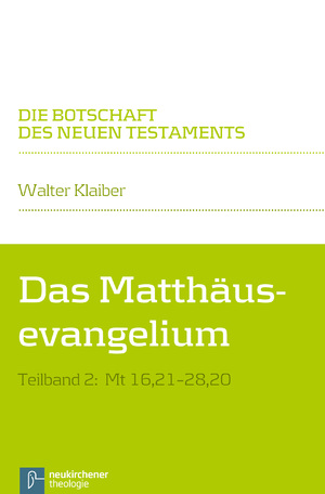 neues Buch – Walter Klaiber – Das Matthäusevangelium Teilband 2