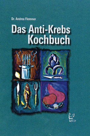 ISBN 9783788807924: Das Anti-Krebs-Kochbuch