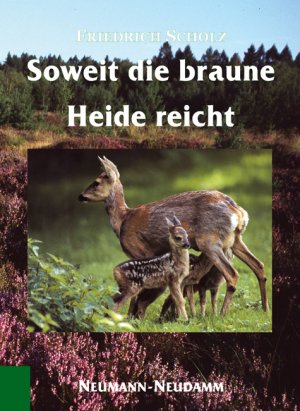 ISBN 9783788808297: So weit die braune Heide reicht - Das bewegte Leben eines Jägers