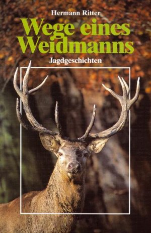 ISBN 9783788808365: Wege eines Waidmanns