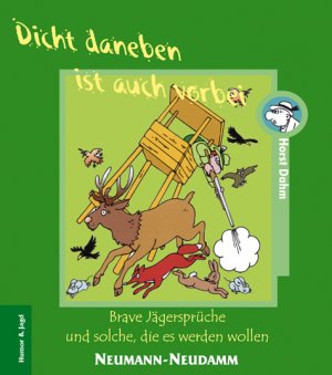 ISBN 9783788808907: Dicht daneben ist auch vorbei - Brave Jägersprüche - und solche die es werden wollen