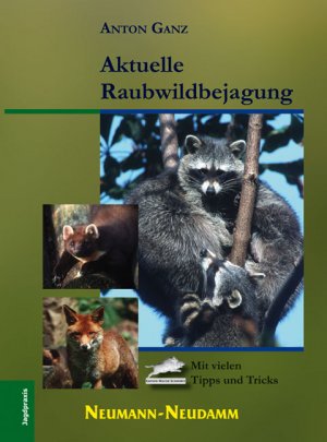 gebrauchtes Buch – Anton Ganz – Aktuelle Raubwildbejagung