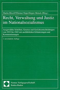 ISBN 9783789044915: Recht, Verwaltung und Justiz im Nationalsozialismus – Ausgewählte Schriften, Gesetze und Gerichtsentscheidungen von 1933 bis 1945 mit ausführlichen Erläuterungen und Kommentierungen