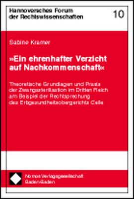 ISBN 9783789058073: »Ein ehrenhafter Verzicht auf Nachkommenschaft« - Theoretische Grundlagen und Praxis der Zwangssterilisation im Dritten Reich am Beispiel der Rechtsprechung des Erbgesundheitsobergerichts Celle