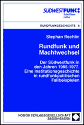 ISBN 9783789061974: Rundfunk und Machtwechsel - Der Südwestfunk in den Jahren 1965-1977