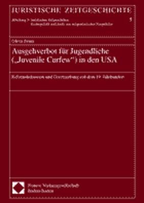 ISBN 9783789067952: Ausgehverbot für Jugendliche ("Juvenile Curfew") in den USA – Reformdiskussion und Gesetzgebung seit dem 19. Jahrhundert