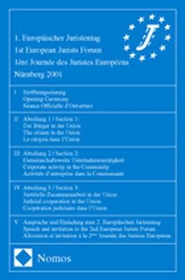 ISBN 9783789078828: 1. Europäischer Juristentag - 1st European Jurists Forum - 1ère Journée des Juristes Européens Nürnberg 2001 : I Eröffnungssitzung - Opening Ceremony - Séance Officielle d'Ouverture - II Abteilung 1 / Section 1: Der Bürger in der Union - The citizen in the Union - Le citoyen dans l'Union - III Abteilung 2 / S