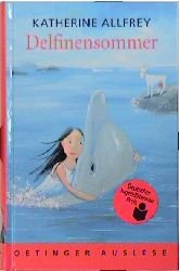 ISBN 9783789107016: Delfinensommer (Oetinger-Auslese) Katherine Allfrey. Zeichn. von Martina Mair