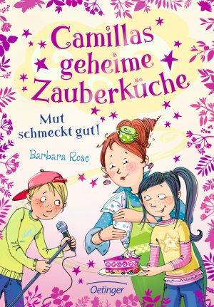 ISBN 9783789108754: Camillas geheime Zauberküche 2. Mut schmeckt gut!