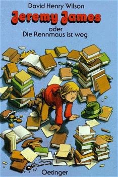 ISBN 9783789115332: Jeremy James oder Die Rennmaus ist weg