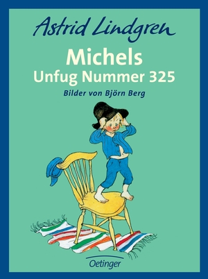 gebrauchtes Buch – Astrid Lindgren – Michels Unfug Nummer 325. Dt. von Anna-Liese Kornitzky. Bilder von Björn Berg