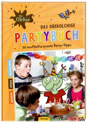 ISBN 9783789133220: Das oberolchige Partybuch. 30 muffelfurzcoole Party-Tipps (Die Olchis) Dietl, Erhard