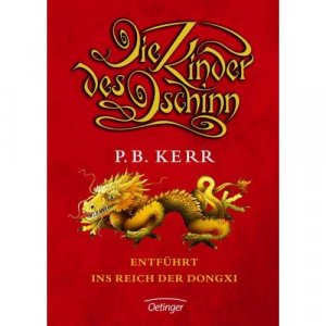 neues Buch – Die Kinder des Dschinn 4 – Die Kinder des Dschinn 4. EntfÃ¼hrt ins Reich der Dongxi Kerr, P. B.; Heidenreich, Dieter; Fredrich, Volker and MÃ¼nch, Bettina