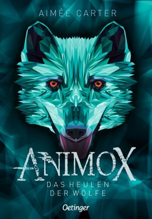 gebrauchtes Buch – Aimee Carter – Das Heulen der Wölfe. Animox. Band 1. Alter: ab 10 Jahren.