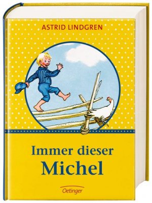 gebrauchtes Buch – Immer dieser Michel: Die Gesamtausgabe des Kinderklassikers als Sonderedition Lindgren – Immer dieser Michel: Die Gesamtausgabe des Kinderklassikers als Sonderedition (Michel aus Lönneberga) Lindgren, Astrid; Berg, Björn und Peters, Karl Kurt