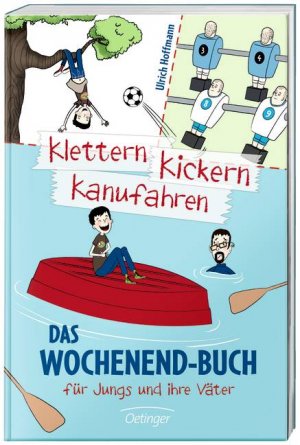 ISBN 9783789185328: Klettern, Kickern, Kanufahren - Das Wochenendbuch für Jungs und ihre Väter