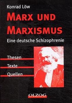 gebrauchtes Buch – Konrad Löw – Marx und Marxismus. Eine deutsche Schizophrenie.  [Thesen, Texte, Quellen].