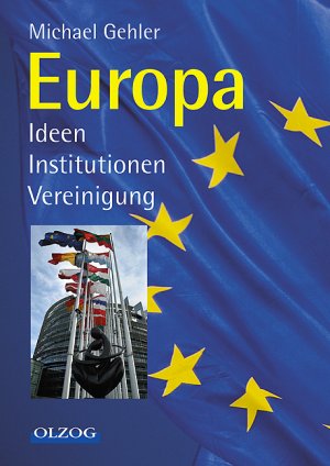 ISBN 9783789281297: Europa - Ideen, Institutionen, Vereinigung