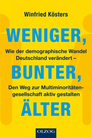 ISBN 9783789281594: Weniger, bunter, älter: Wie der demographische Wandel Deutschland verändert