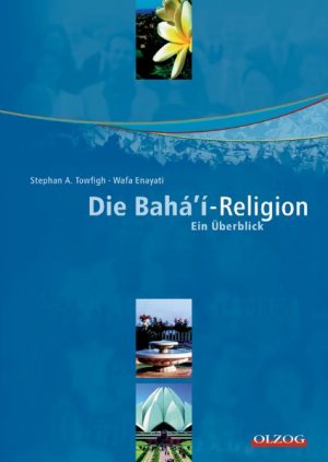 ISBN 9783789281631: Die Bahá'í-Religion / Die Bahai-Religion + 3 Broschur-Zugaben über das Thema Bahá'í-Religion