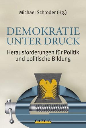 ISBN 9783789282119: Demokratie unter Druck - Herausforderungen für Politik und politische Bildung