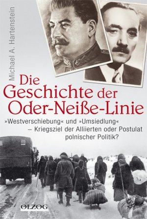 ISBN 9783789282188: Die Geschichte der Oder-Neiße-Linie - "Westverschiebung" und "Umsiedlung" - Kriegsziele der Alliierten oder Postulat polnischer Politik?