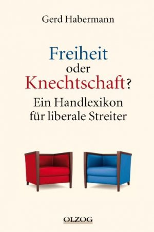 ISBN 9783789282829: Freiheit oder Knechtschaft? - Ein Handlexikon für liberale Streiter