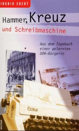 ISBN 9783789312243: Hammer, Kreuz und Schreibmaschine - Aus dem Tagebuch einer gelernten DDR-Bürgerin