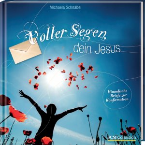 ISBN 9783789395079: Voller Segen, dein Jesus - Himmlische Briefe zur Konfirmation