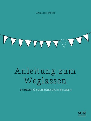 ISBN 9783789396274: Anleitung zum Weglassen - 50 Ideen für mehr Übersicht im Leben