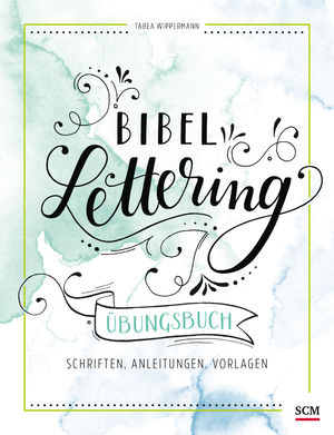 ISBN 9783789398186: Bibel-Lettering Übungsbuch - Schriften, Anleitungen, Vorlagen