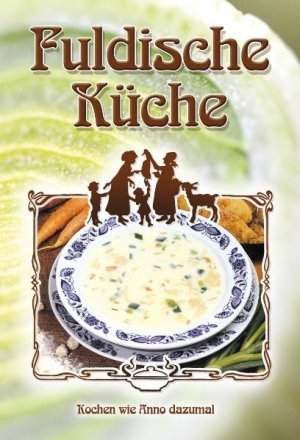 neues Buch – Fuldische Küche - Kochen wie Anno dazumal.