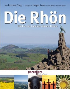 ISBN 9783790004014: Die Rhön | Blick in das Land der offenen Fernen | Holger Leue (u. a.) | Buch | 176 S. | Deutsch | 2008 | Parzellers Buchverlag | EAN 9783790004014