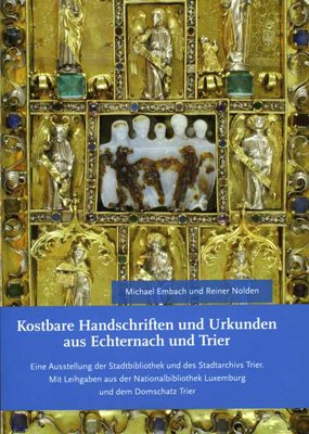 ISBN 9783790206302: Kostbare Handschriften und Urkunden aus Echternach und Trier