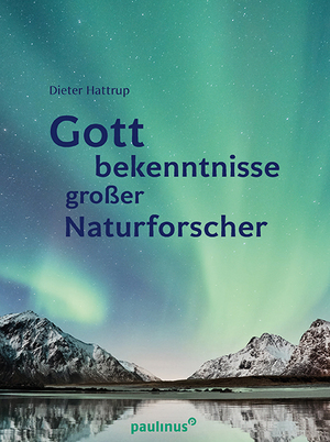 ISBN 9783790217568: Gottbekenntnisse grosser Naturforscher